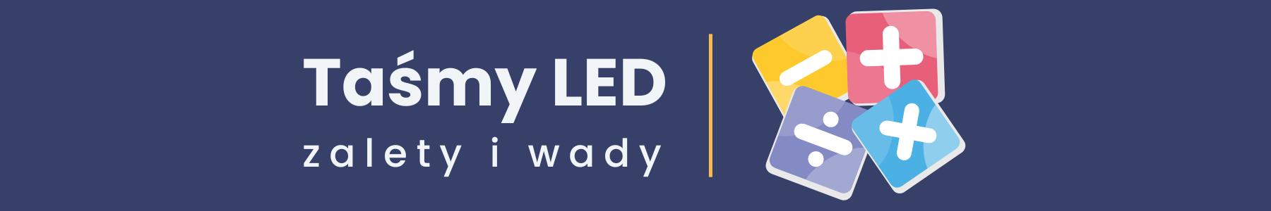 Zalety i wady taśm LED