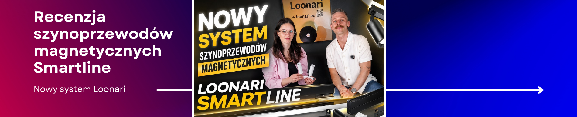 Recenzja nowej linii szynoprzewodów magnetycznych Loonari Smartline